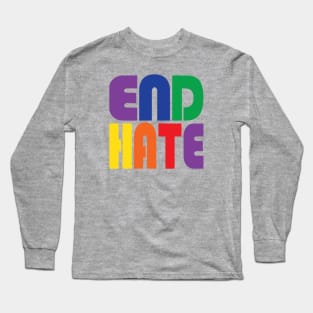 End Hate! Long Sleeve T-Shirt